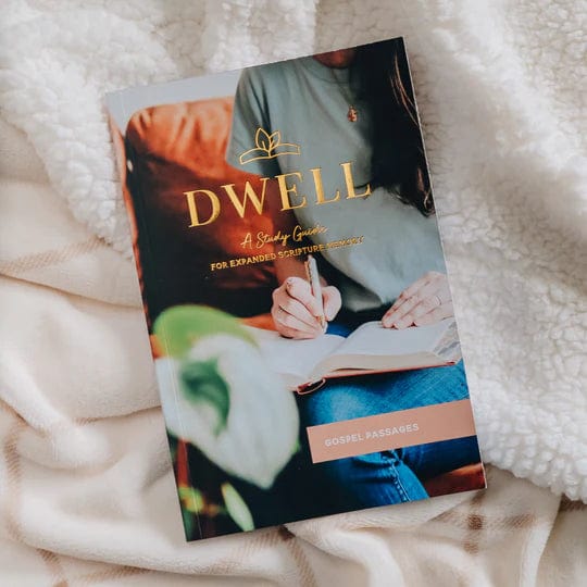 Dwell: A Study Guide For Expanded Scripture Memory