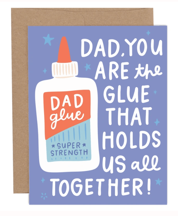 Dad You Are The Glue Father's Day Greeting Card