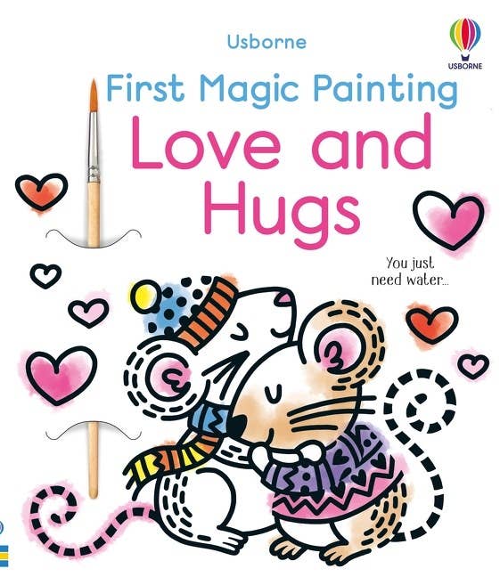 First Magic Painting Love And Hugs : Usborne