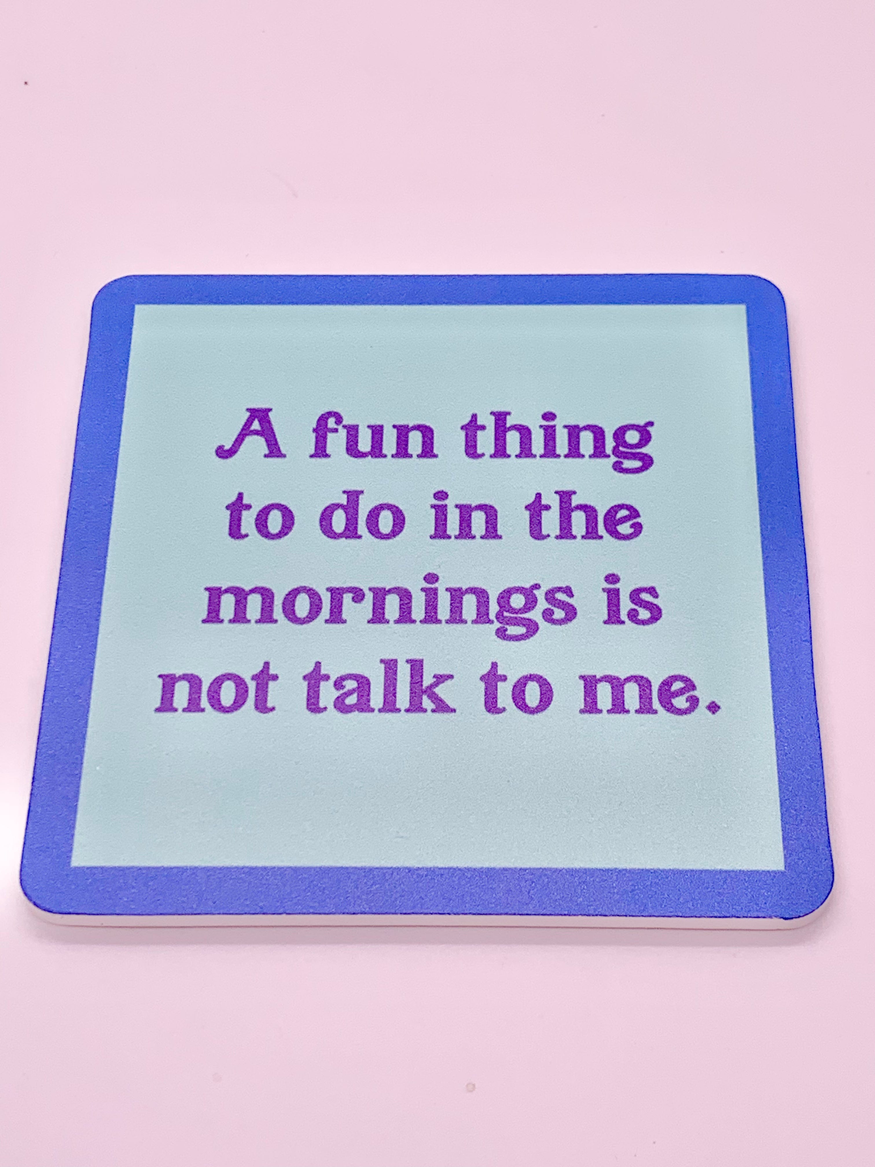 Not Talk Coaster
