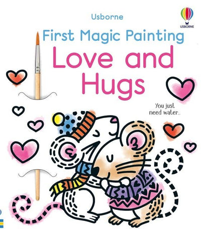 First Magic Painting Love And Hugs : Usborne