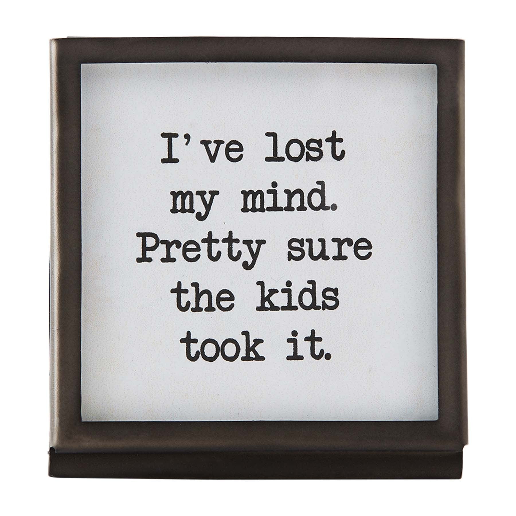 Lost Mind Metal Saying Plaque