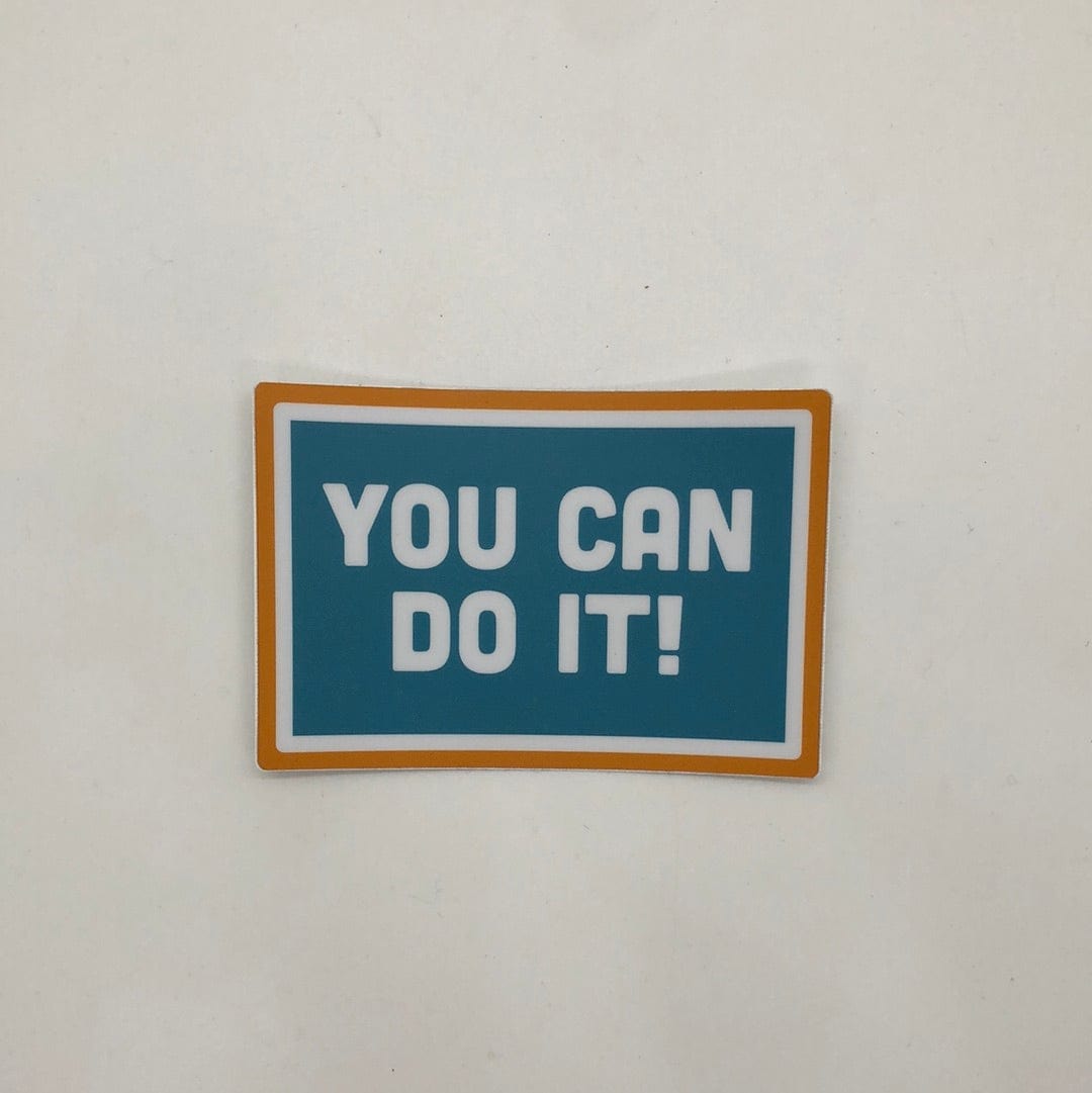You Can Do It Sticker
