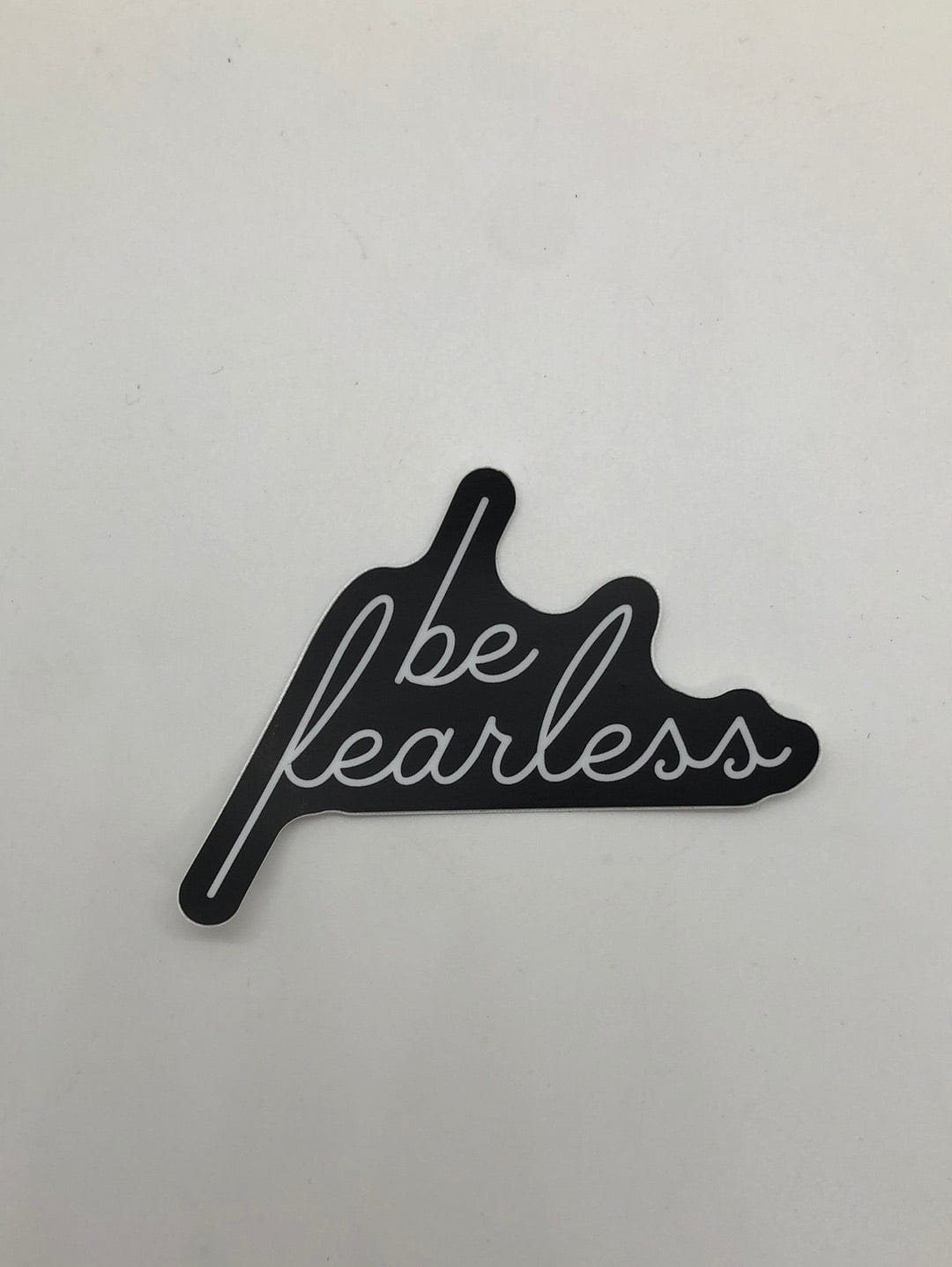 Be Fearless Sticker