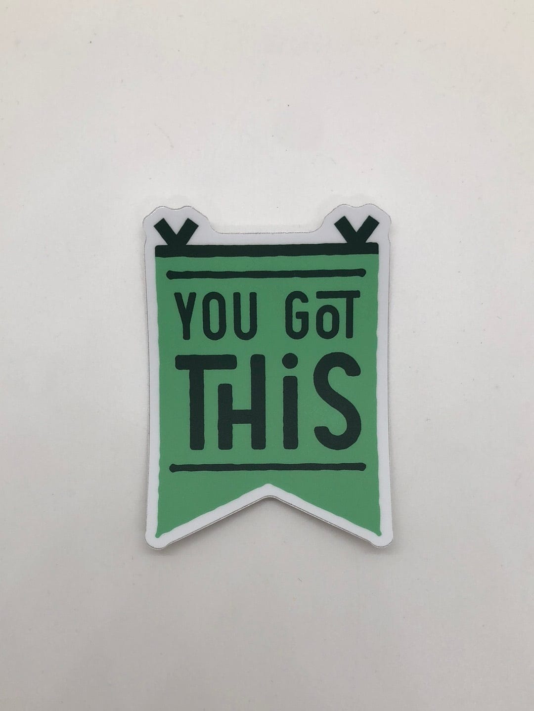 You Got This Banner Sticker