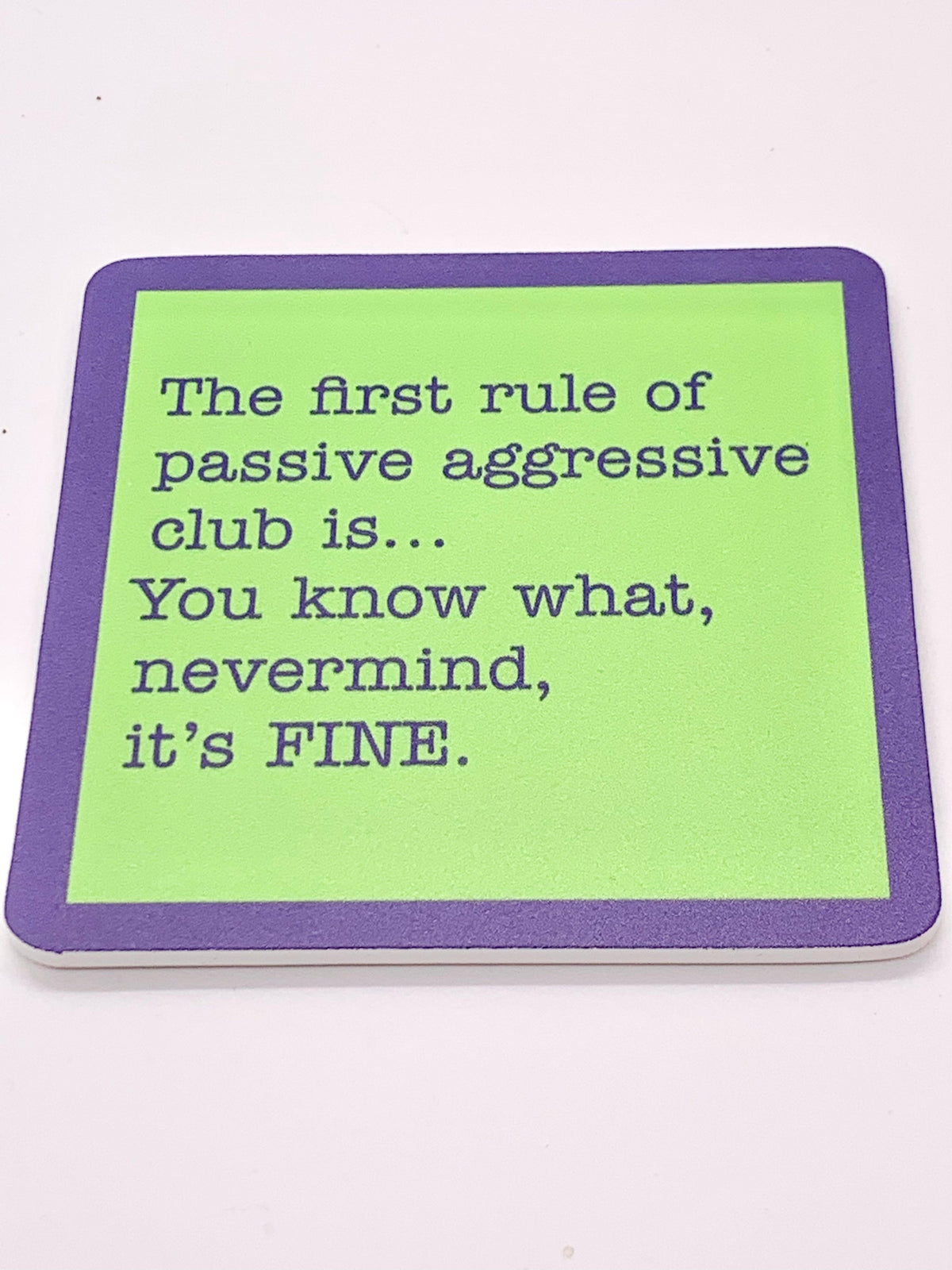Passive Aggressive Coaster