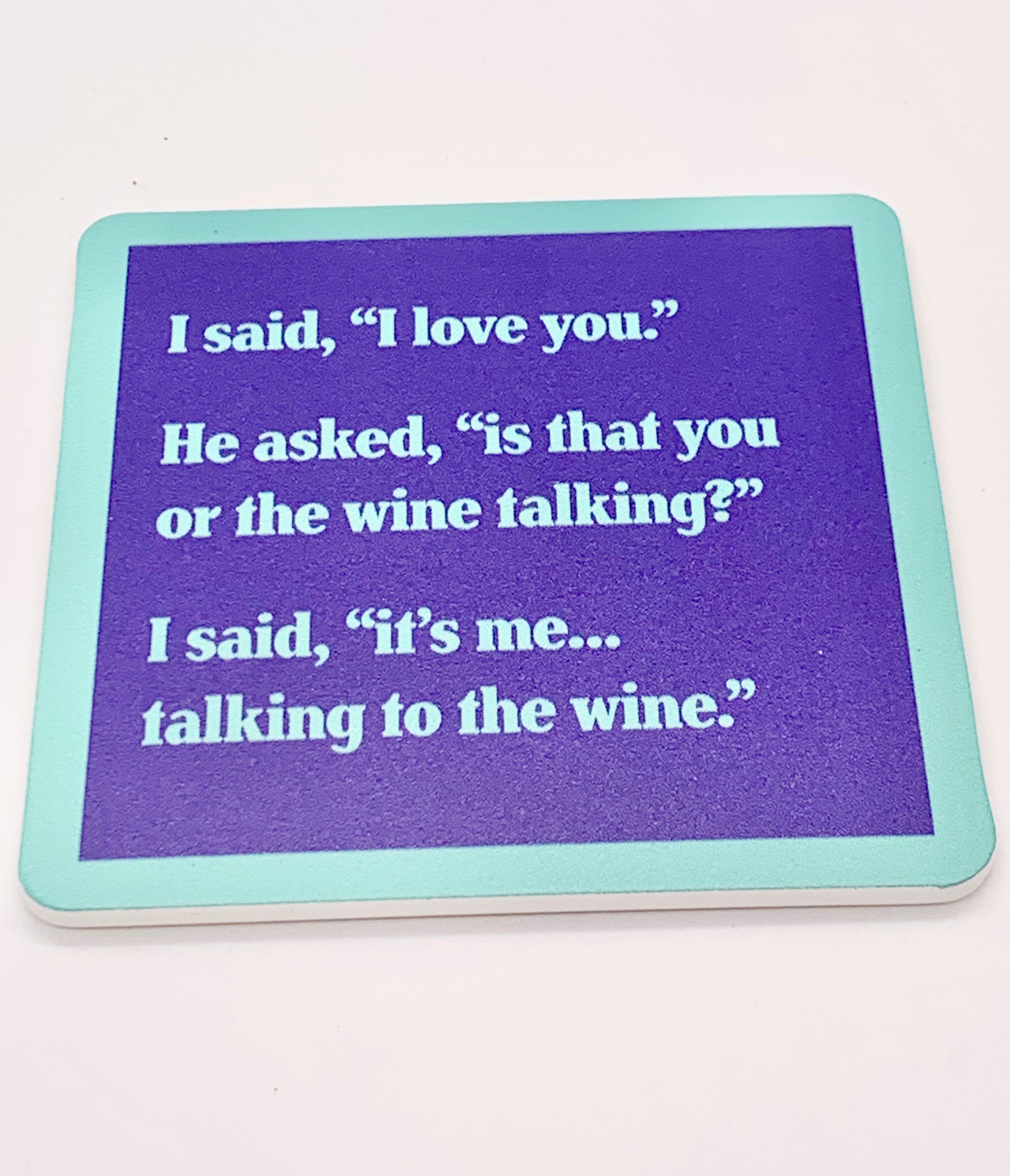 Talking To Wine Coaster